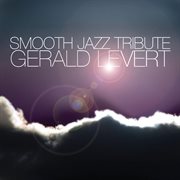 Gerald levert smooth jazz tribute cover image