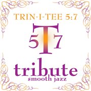 Trin-i-tee 5:7 smooth jazz tribute cover image