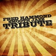 Fred hammond smooth jazz tribute cover image
