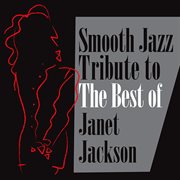 Smooth jazz tribute to the best of janet jackson cover image