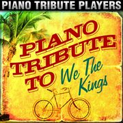 Piano tribute to we the kings cover image