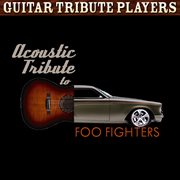 Acoustic tribute to foo fighters cover image