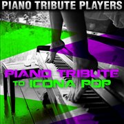 Piano tribute to icona pop cover image