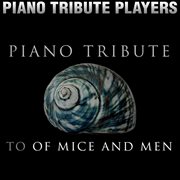Piano tribute to of mice and men cover image