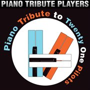 Piano tribute to twenty one pilots cover image