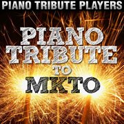 Piano tribute to mkto cover image