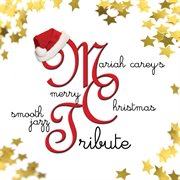 Mariah carey's merry christmas smooth jazz tribute cover image
