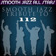 Smooth jazz tribute to 112 cover image