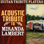 Acoustic tribute to miranda lambert cover image
