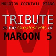 Tribute to the greatest hits of maroon 5 cover image