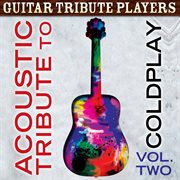 Acoustic tribute to coldplay, vol. 2 cover image