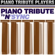 Piano tribute to n'sync cover image