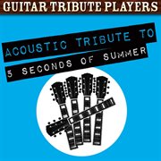 Acoustic tribute to 5 seconds of summer cover image