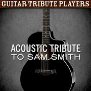 Acoustic tribute to sam smith cover image