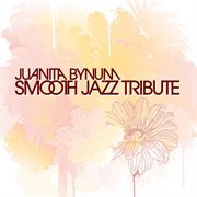 Juanita bynum smooth jazz tribute cover image