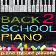 Back 2 school piano playlist cover image