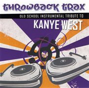 Throwback trax: throwback instrumental tribute to kanye west cover image