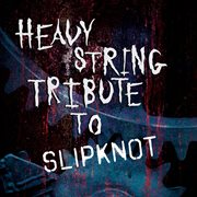Slipknot heavy string tribute cover image