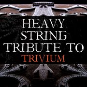 Trivium heavy string tribute cover image