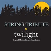 String tribute to twilight (original motion picture soundtrack) cover image