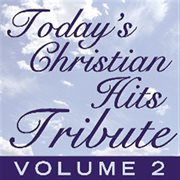 Today's christian hits tribute 2 cover image