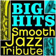 Big hits smooth jazz tribute cover image