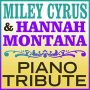 Miley cyrus & hannah montana piano tribute cover image