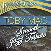 Renditions - tobymac smooth jazz tribute cover image