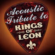 Kings of leon acoustic tribute cover image