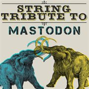 Mastodon string tribute cover image