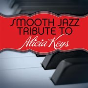 Smooth jazz tribute to alicia keys cover image
