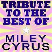 Best of miley cyrus tribute - ep cover image