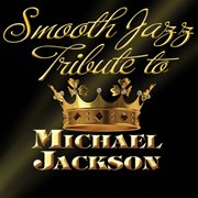 Michael jackson smooth jazz tribute cover image