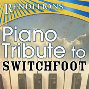 Renditions - switchfoot piano tribute cover image