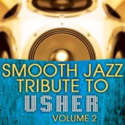 Usher smooth jazz tribute, volume 2 cover image