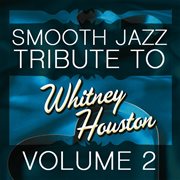 Whitney houston smooth jazz tribute 2 - ep cover image