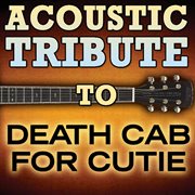 Death cab for cutie acoustic tribute - ep cover image