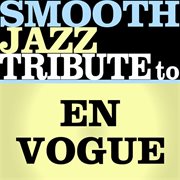 En vogue smooth jazz tribute cover image