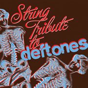 Deftones string tribute cover image