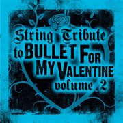 Bullet for my valentine string tribute, volume 2 cover image