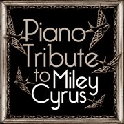 The complete miley cyrus piano tribute cover image