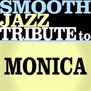 Monica smooth jazz tribute ep cover image