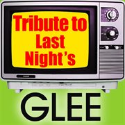 Tribute to last night's glee cover image
