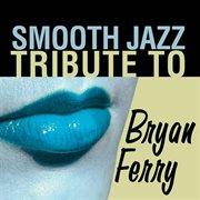 Bryan ferry smooth jazz tribute cover image