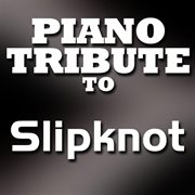 Slipknot piano tribute ep cover image