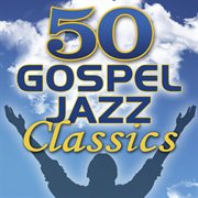 50 gospel jazz classics cover image
