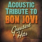 Bon jovi greatest hits acoustic tribute cover image