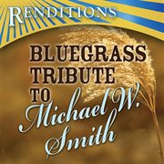 Michael w. smith bluegrass tribute cover image