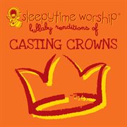 Casting crowns lullaby renditions cover image