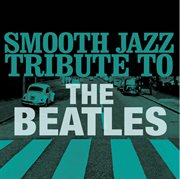 Smooth jazz tribute to the beatles cover image